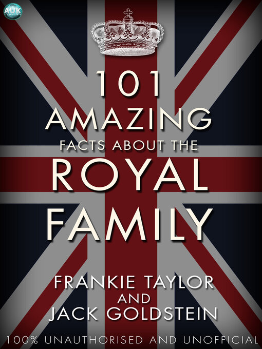 Title details for 101 Amazing Facts about the Royal Family by Jack Goldstein - Available